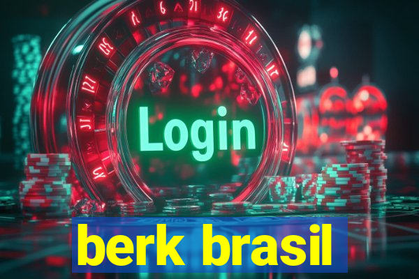berk brasil